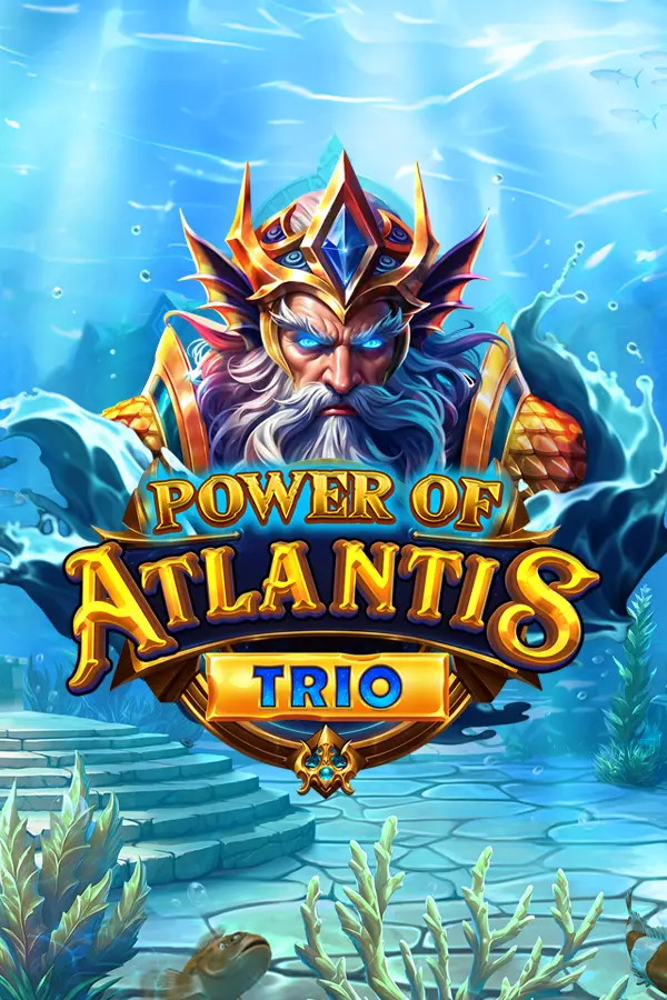 Power of Atlantis Trio